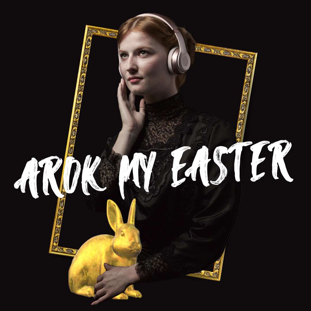 Arok my Easter 2023 